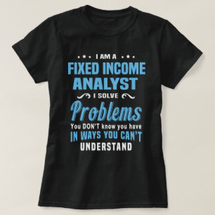 Fixed Income Analyst T-Shirt