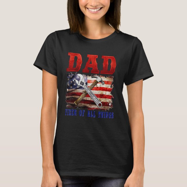 Fixer Of All Things  Handyman Mechanic Dad USA Fla T-Shirt (Front)
