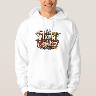 Fixer of Everything - Best gift idea for fathers Hoodie