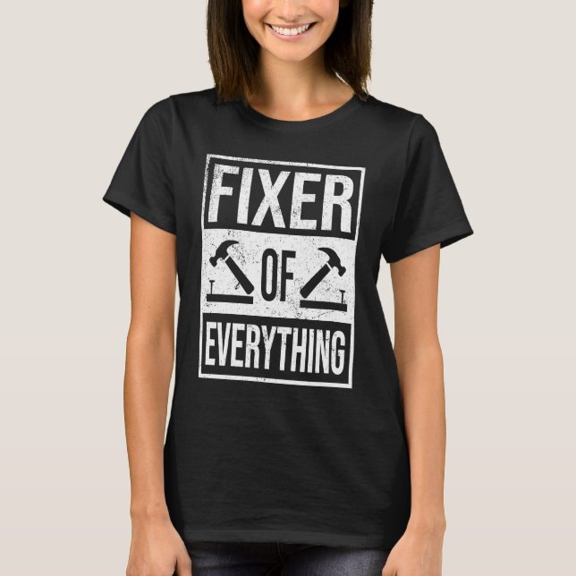 Fixer Of Everything Car Automobile Mechanic Car Re T-Shirt (Front)