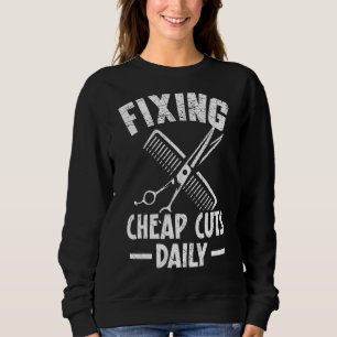 Fixing Cheap Cuts Daily Barbershop Hairstylist Bar Sweatshirt