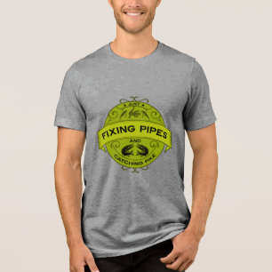 Fixing Pipes & Catching Pike Tri-Blend Shirt