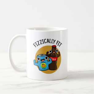 Fizzically Fit Funny Fizzy Cola Pun  Coffee Mug