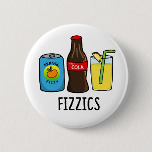 Fizzics Funny Fizzy Cola Drinks Pun 6 Cm Round Badge