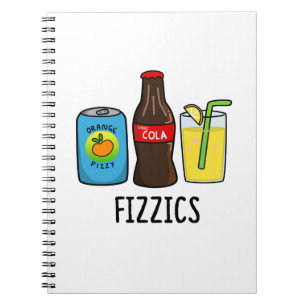 Fizzics Funny Fizzy Cola Drinks Pun  Notebook
