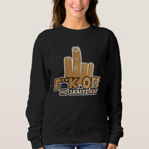 Fk Off Ho Jaaiye Aap Bollywood Sarcastic Hindi Pu Sweatshirt