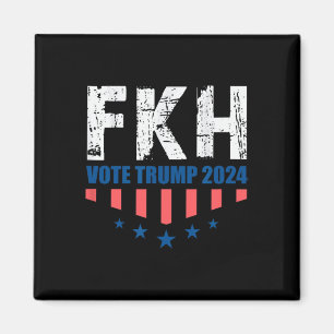 Fkh Trump 2024 Foxtrot Kilo Hotel Funny Magnet