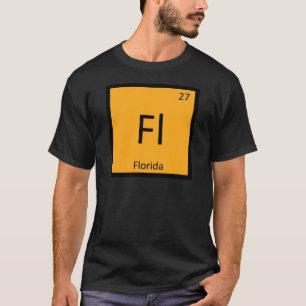 Fl - Florida State Chemistry Periodic Table Symbol T-Shirt