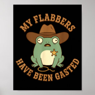Flabbers have been gasted funny sheriff frog cowbo poster