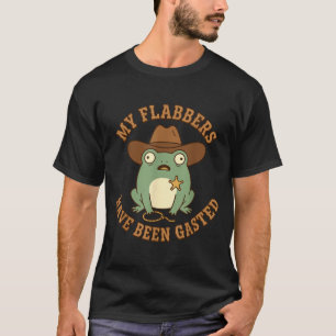 Flabbers have been gasted funny sheriff frog cowbo T-Shirt