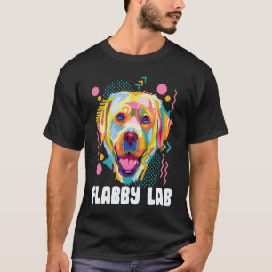 Flabby Lab Labrador Retriever Humour Dog Breed T-Shirt