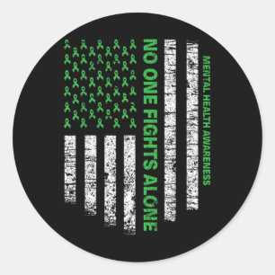 Flag Alone Mental Health Awareness No One Fights  Classic Round Sticker