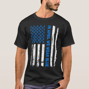 Flag Autism In April We Wear Blue Autism Awareness T-Shirt