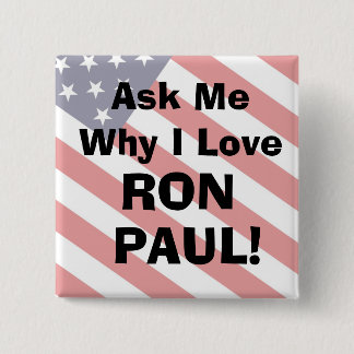 flag_bkg, Ask MeWhy I LoveRONPAUL!... - Customised 15 Cm Square Badge