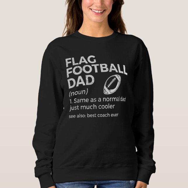Flag Football Dad Definition Best Coach Ever Sweatshirt (Front)