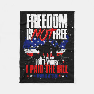 Flag freedom isnt dont worry paid the bill veteran fleece blanket