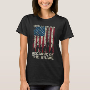 Flag Home Of The Free Because Of The Brave Veteran T-Shirt