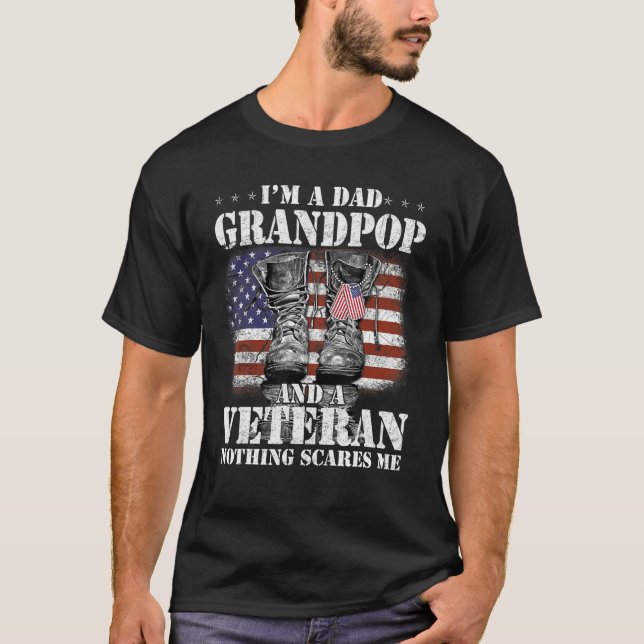 Flag I m A Dad Grandpop And A Veteran Nothing Scar T-Shirt (Front)