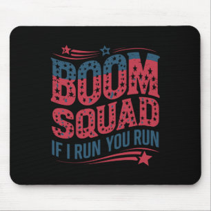 Flag Patriotic Usa 4th Of July Boom Squad If I Run Mouse Pad