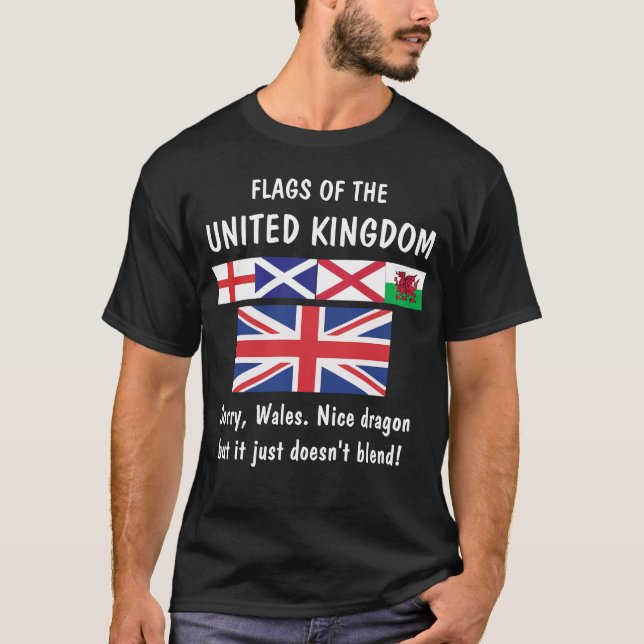 Flags of The United Kingdom... sorry Wales! T-Shirt (Front)