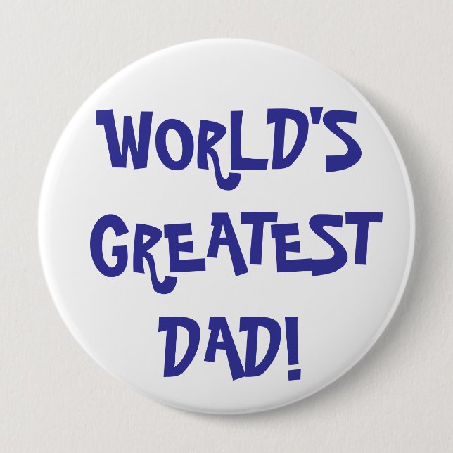 Flair - "WORLD'S GREATEST DAD!" 10 Cm Round Badge (Front)