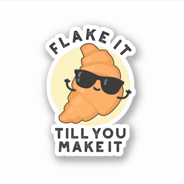 Flake It Till You Make It Funny Pastry Pun  (Front)