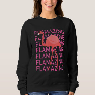 Flamazing Flamingo Quote Motivational Inspirationa Sweatshirt