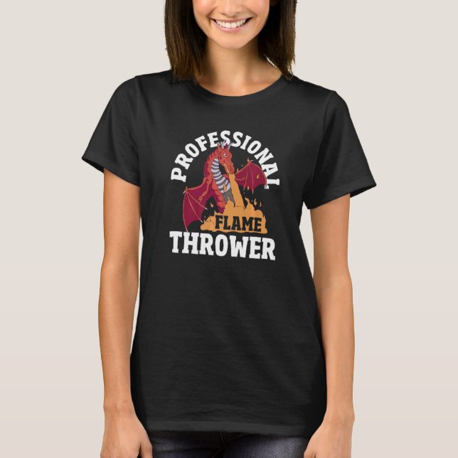 Flame Throwing Flame Thrower Fire Gun Flamethrower T-Shirt (Front)
