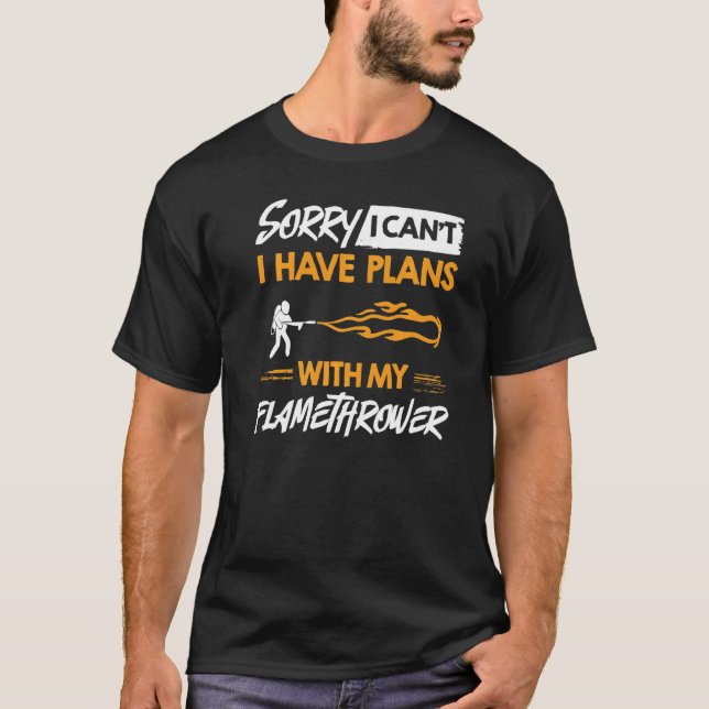 Flamethrower Gun Fire Thrower Flame Weapon Quotes  T-Shirt (Front)