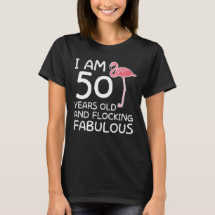 Flamingo 50th Birthday Flocking Fabulous T-Shirt
