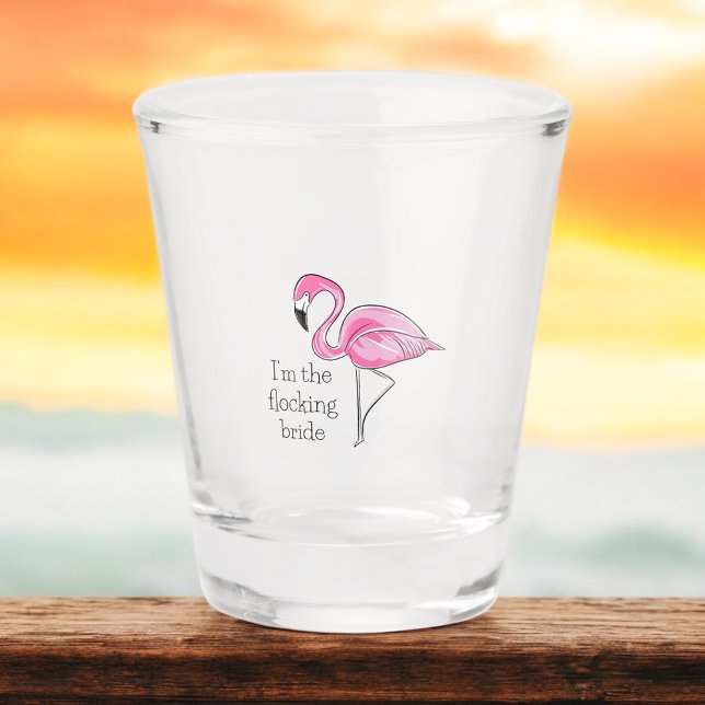 Flamingo Bachelorette Party I'm the Flocking Bride Shot Glass (Creator Uploaded)