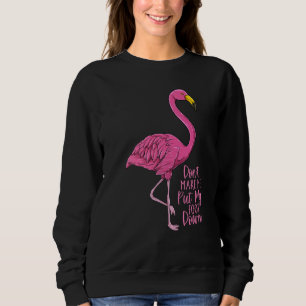 Flamingo Don't Make Me Put My Foot Down Sweatshirt