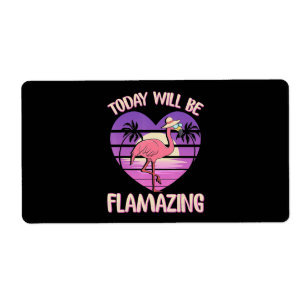Flamingo Flamingo Today Will Flamazing Flamingos