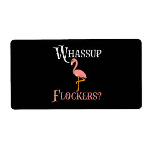 Flamingo Flamingo Whassup Flockers