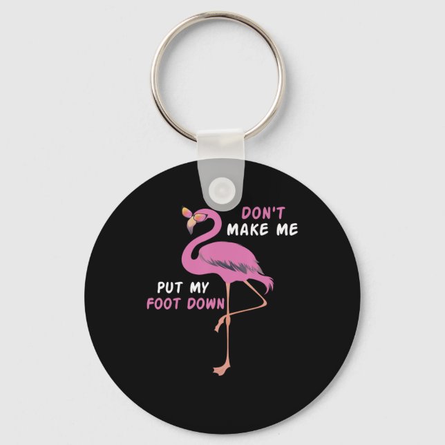Flamingo | Flamingo With Glasses Dont Make Me Put Key Ring (Front)