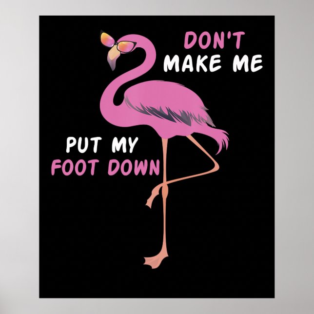 Flamingo | Flamingo With Glasses Dont Make Me Put Poster (Front)