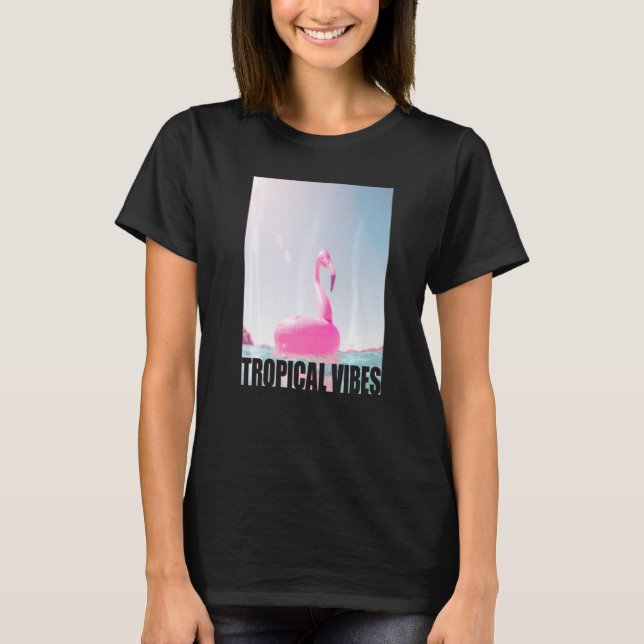 Flamingo Floaty Tropical Vibes Beach Pool Ocean Su T-Shirt (Front)