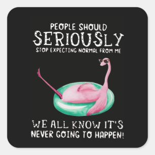 Flamingo Gift   People Should Seriously Flamingo Square Sticker