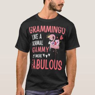 Flamingo Grammingo like a normal Grammy Quote Gra T-Shirt