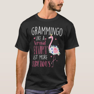 Flamingo Grammingo Like A Normal Grandma  Grandma T-Shirt
