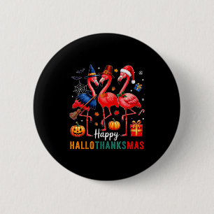 Flamingo Happy Hallothanksmas Funny Halloween Than 6 Cm Round Badge