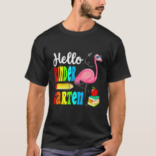 Flamingo Hello Kindergarten Happy First Day Of Sch T-Shirt