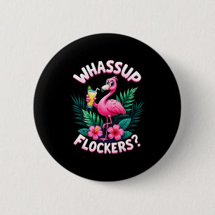 Flamingo Humor Quote Flamingo Lover Whup Flockers 6 Cm Round Badge