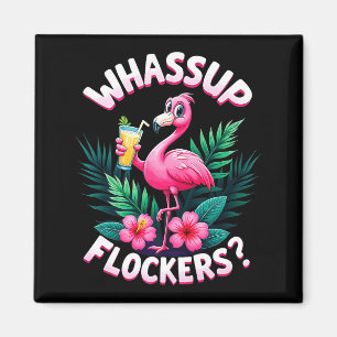 Flamingo Humor Quote Flamingo Lover Whup Flockers Magnet