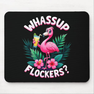 Flamingo Humor Quote Flamingo Lover Whup Flockers Mouse Pad