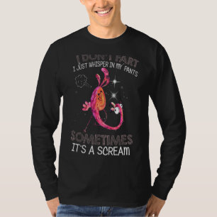 Flamingo I Don't Fart I Just Whisper In Pants Some T-Shirt