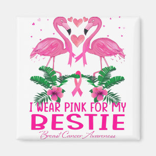 Flamingo I Wear Pink For My Bestie Breast Cancer Magnet