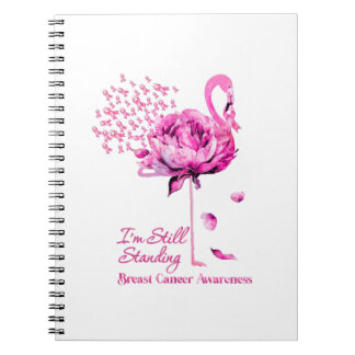 Flamingo I'M Still Standing Breast Cancer Awarenes Notebook
