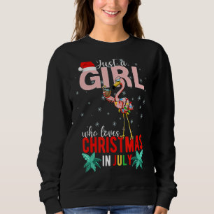 Flamingo Just A Girl Who Loves Christmas In July S Sweatshirt