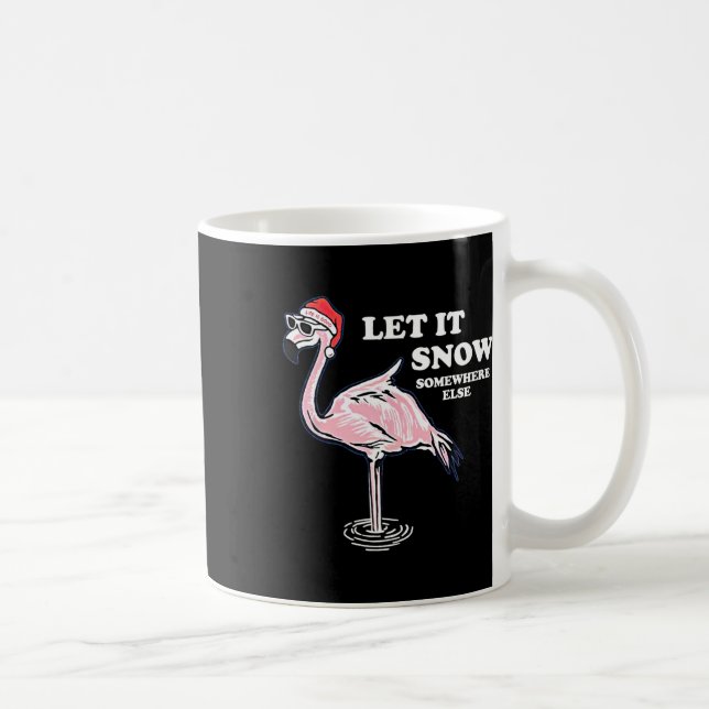 Flamingo Let It Snow Somewhere Else Christmas  Coffee Mug (Right)